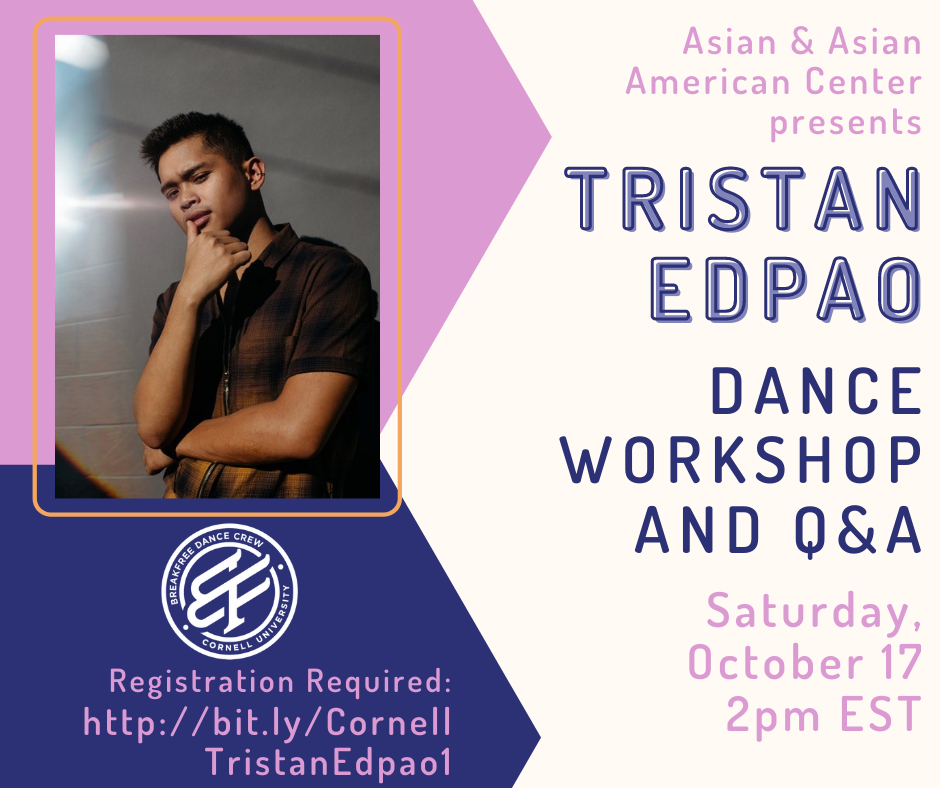 Join us on Saturday, October 17 at 2pm EST and Sunday, October 18 at 2pm EST for Tristan Edpao's Dance Workshop and Q&A. The event is being co-sponsored by BreakFree. Registration is required. To get register for October 17, go to http://bit.ly/CornellTristanEdpao1 and to register for October 18, go to http://bit.ly/CornellTristanEdpao2.
