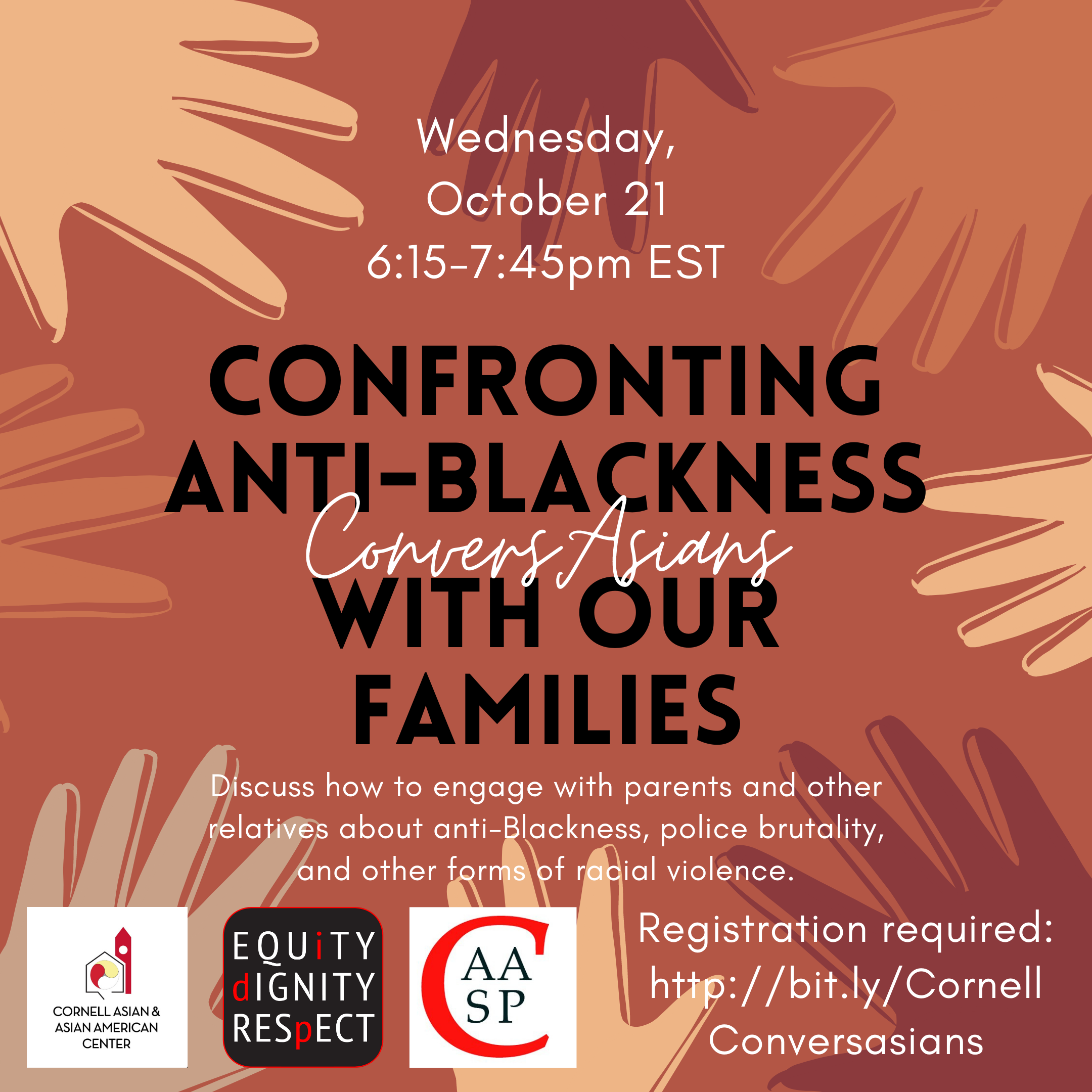 Join us for ConversAsians: Confronting Anti-Blackness With Our Families. The event is on Wednesday, October 21 at 6:15pm EST. Registration is required at http://bit.ly/CornellConversasians