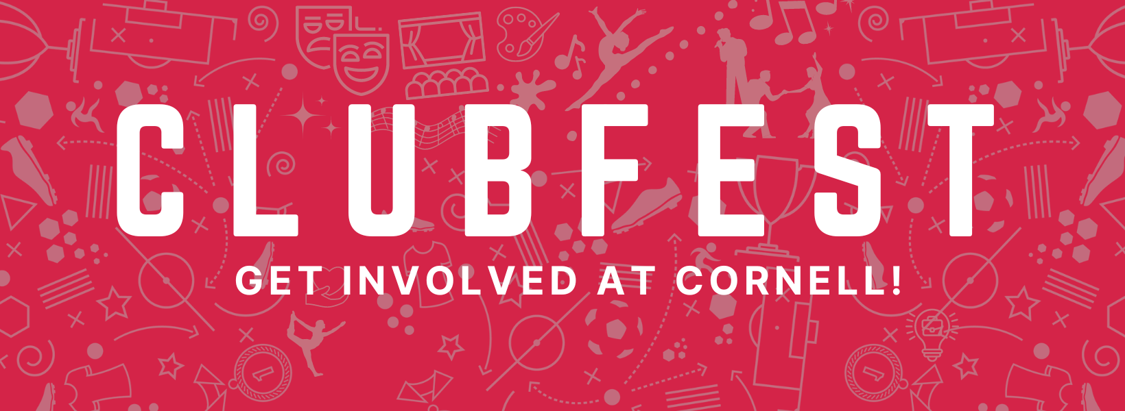 Red background with various activity icons: dancing, sports, food, the arts, and more. Text: ClubFest - Get Involved at Cornell!