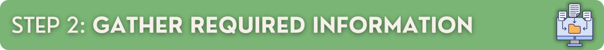 Step 2: Gather Required Information