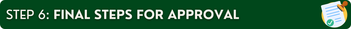 Step 6: Final Steps for Approval