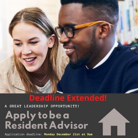 Deadline extended! Apply to be a Resident Advisor. Deadline Monday, December 21st at 9am
