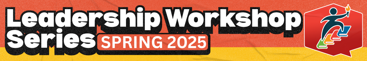 Leadership Workshop Series Spring 2025